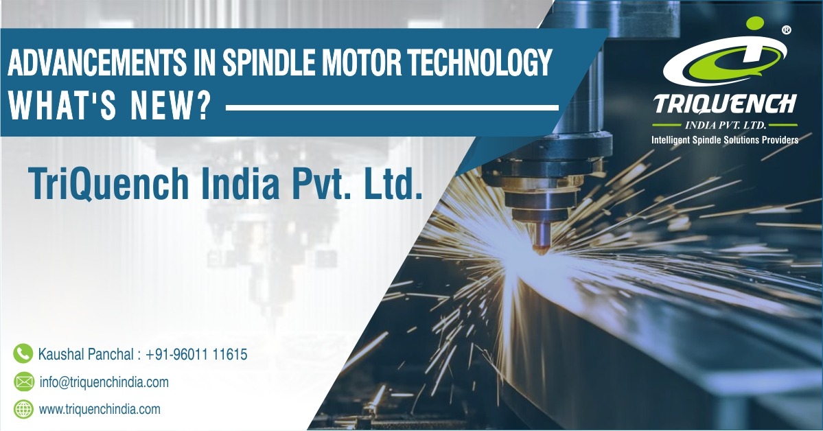 Discover the latest in Spindle Motor Technology with TriQuench India Pvt Ltd!